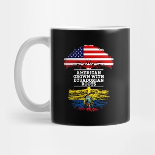 American Grown With Ecuadorian Roots - Gift for Ecuadorian From Ecuador Mug